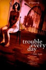 Что ни день, то неприятности (Trouble Every Day) (2001)