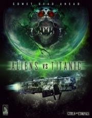 Чужие против Титаника (Aliens vs. Titanic) (2017)