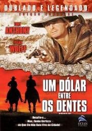Доллар истинный и фальшивый (Незнакомец в городе) (Un Dollaro tra i denti (Stranger in Town)) (1967)