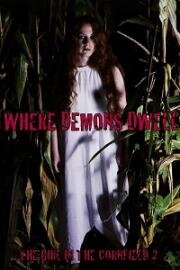 Где обитают демоны: Девушка в кукурузном поле - 2 (Where Demons Dwell: The Girl in the Cornfield 2) 2017