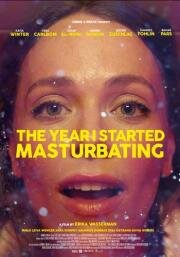 Год, когда я начала мастурбировать (Year I Started Masturbating) (2023)