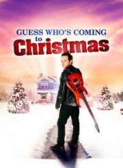 Гость на Рождество (Guess Who's Coming to Christmas) (2013)