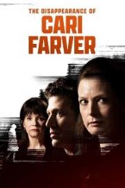 Исчезновение Кари Фарвер (The Disappearance of Cari Farver) 2022