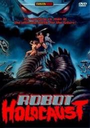 Катастрофа роботов (Холокост роботов) (Robot Holocaust) 1986