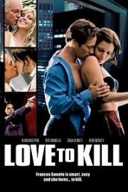 Любовь к убийству (Fatal Kiss / Love To Kill) 2008