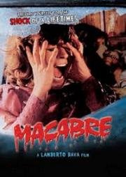 Макабро (Мракобесие) (Macabro (Macabre)) (1980)