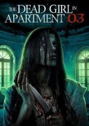 Мёртвая девушка в квартире № 3 (The Dead Girl in Apartment 03) 2022