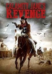 Месть Бедовой Джейн (Calamity Jane's Revenge) (2015)
