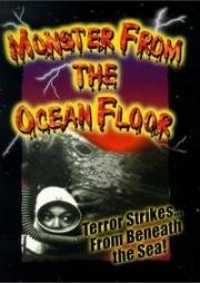 Монстр со дна океана (Monster from the Ocean Floor) (1954)