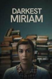 Мрачная Мириам (Darkest Miriam) (2024)