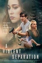 Насильственное разделение (A Violent Separation) 2019
