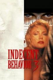 Непристойное поведение 3 (Indecent Behavior III) 1995