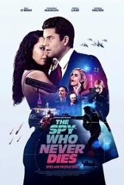 Неубиваемый шпион (The Spy Who Never Dies)