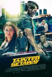 Неудавшийся побег (Tainted Getaway) 2019