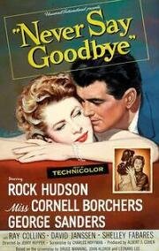 Никогда не прощайся (Never Say Goodbye) (1956)