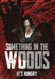 Оно обитает в лесу (Something in the Woods) (2021)
