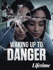 Опасное пробуждение (Waking Up to Danger) 2021