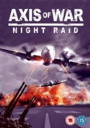 Ось войны: Ночной рейд (Axis of War: Night Raid) 2010