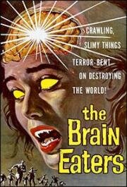 Пожиратели мозгов (The Brain Eaters) (1958)