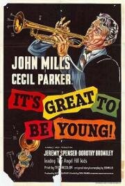 Прекрасно быть молодым (It's Great to Be Young!) (1956)