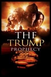 Пророчество о Трампе (The Trump Prophecy) 2018