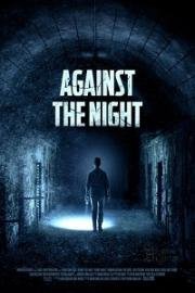 Против ночи (Against the Night) 2017
