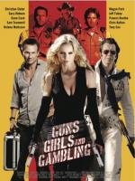 Пушки, телки и азарт (Guns, Girls and Gambling) (2011)