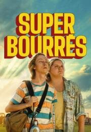 Пьяные в стельку (Супербухие) (Super bourrés) 2023