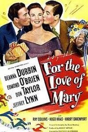 Ради любви к Мэри (For the Love of Mary) 1948