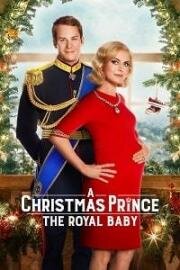 Рождественский принц: Королевский ребёнок (A Christmas Prince: The Royal Baby) 2019