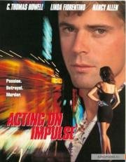 Розы мертвы (Acting on Impulse) 1993