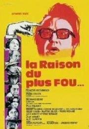 Самая безумная причина (Правота самого безумного) (La raison du plus fou) (1973)