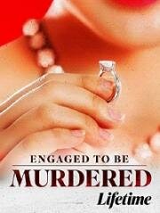 Смертельная помолвка (Meet My Mother (Engaged to Be Murdered)) (2022)