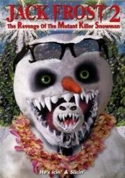 Снеговик 2: Месть (Jack Frost 2: Revenge of the Mutant Killer Snowman)