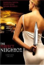 Соседка (The Perfect Neighbor) (2005)