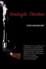 Спокойной ночи, Шарлин (Goodnight, Charlene) 2017