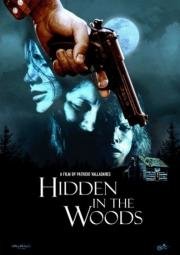 Спрятавшиеся в лесу (Hidden in the woods) (2012)