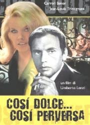 Такая сладкая...такая испорченная (Такая нежная... такая развратная) (Cos dolce... cos perversa (So sweet so perverse)) (1969)