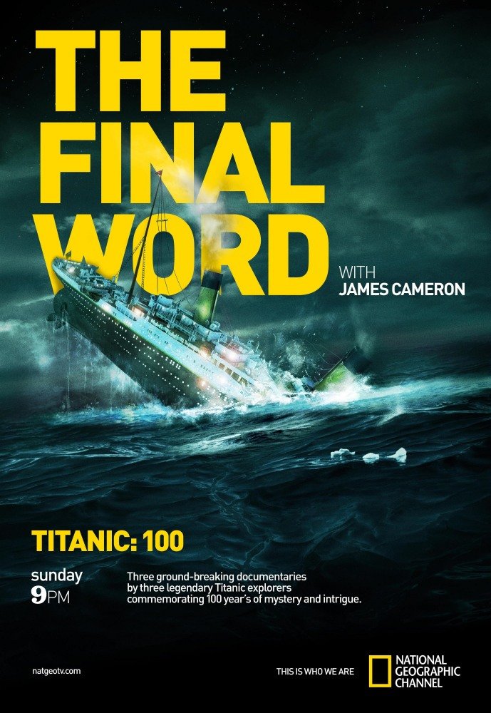 Титаник: Заключительное слово с Джеймсом Кэмероном (Titanic: The Final Word with James Cameron)