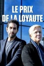 Цена верности (Le prix de la loyauté) (2019)