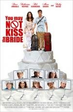 Ты можешь не целовать невесту (You May Not Kiss the Bride) (2011)
