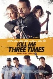 Убей меня три раза (Kill Me Three Times) (2014)