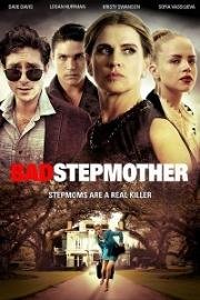 Ужасная мачеха (Bad Stepmother) (2018)