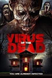 Вирус мертвецов (Virus of the Dead) (2018)