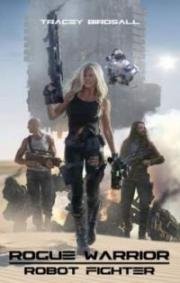 Воин-изгой: Робот-боец (Rogue Warrior: Robot Fighter) (2016)