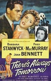 Всегда есть завтра (There's Always Tomorrow) 1956