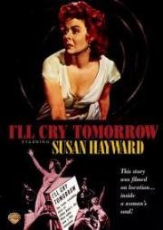 Я буду плакать завтра (I'll Cry Tomorrow) 1955