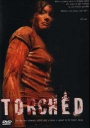 Запытанный (Torched) 2004