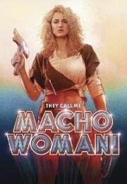 Жестокий инстинкт (They Call Me Macho Woman!) (1989)
