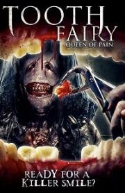 Зубная фея 4: Возрождение (Toothfairy 4: Reborn (Tooth Fairy: Queen of Pain)) (2022)